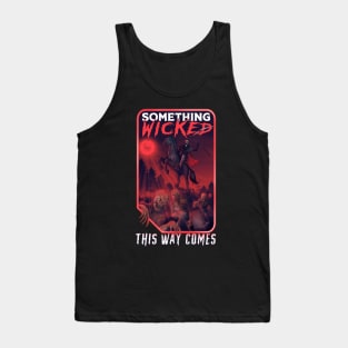 Something Wicked This Way Comes Tank Top